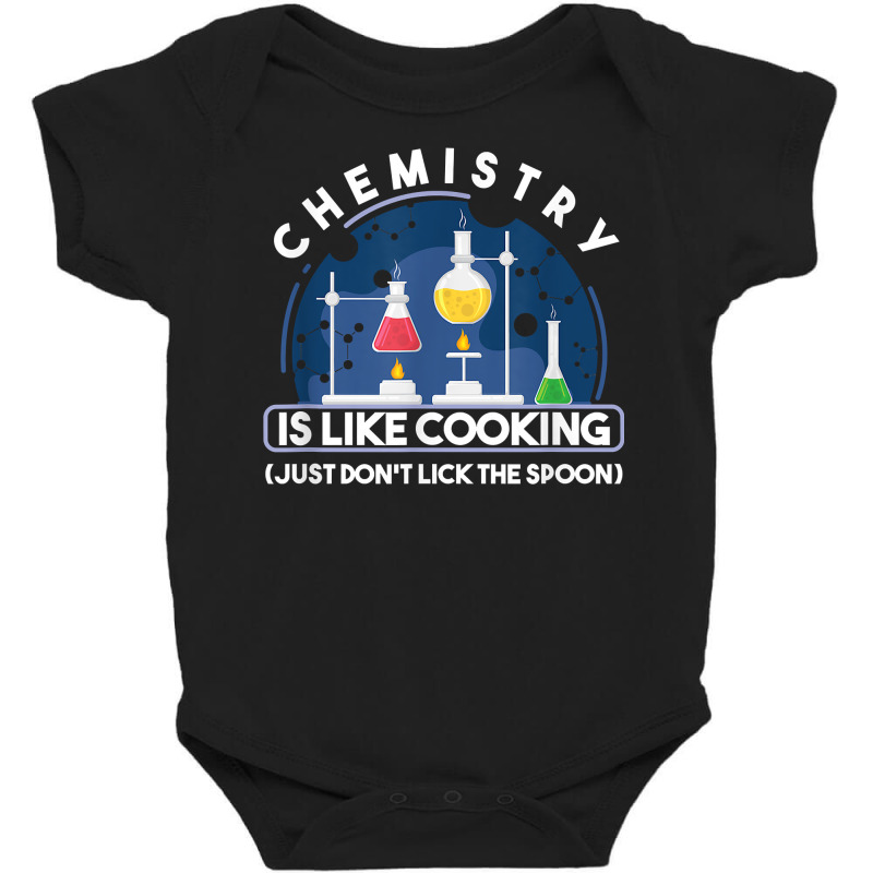 Chemistry Major Chemist Chemistry Is Like Cooking Teacher T Shirt Baby Bodysuit by tamkyfashions | Artistshot