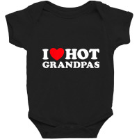 I Love Hot Grandpas Funny Grand Dad Gilf Mature Dating T Shirt Baby Bodysuit | Artistshot