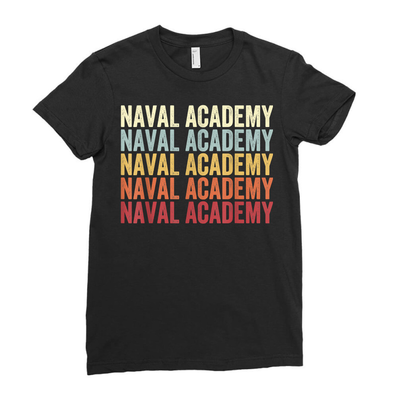 Naval Academy Maryland Naval Academy Md Retro Vintage Text T Shirt Ladies Fitted T-Shirt by annalfreddr3 | Artistshot