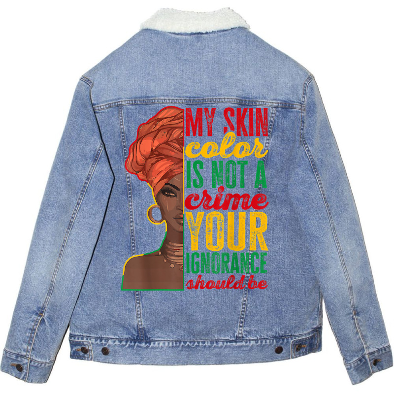 My Skin Color Is Not A Crime Black History Month T Shirt Unisex Sherpa-lined Denim Jacket | Artistshot