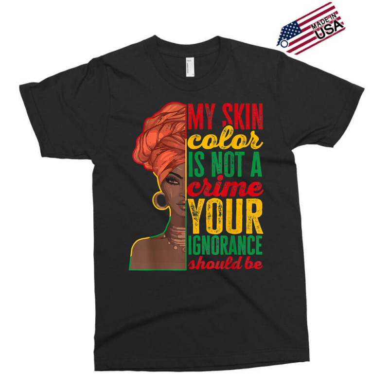 My Skin Color Is Not A Crime Black History Month T Shirt Exclusive T-shirt | Artistshot