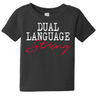 Dual Language Strong School Shirt Bilingual Teacher Gift Baby Tee | Artistshot