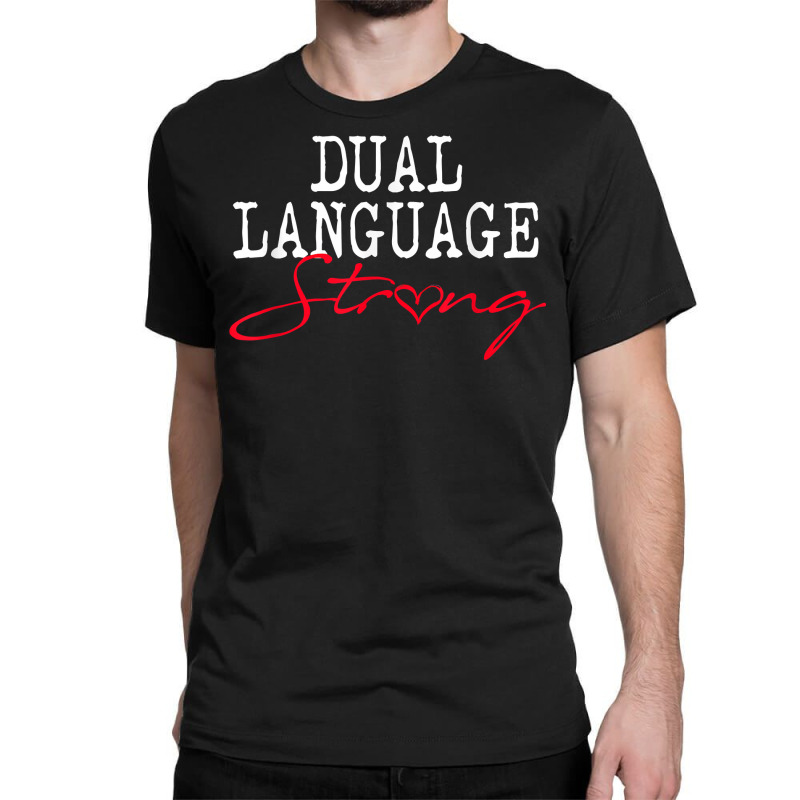 Dual Language Strong School Shirt Bilingual Teacher Gift Classic T-shirt by tamkyfashions | Artistshot