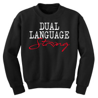 Dual Language Strong School Shirt Bilingual Teacher Gift Youth Sweatshirt | Artistshot