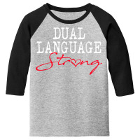 Dual Language Strong School Shirt Bilingual Teacher Gift Youth 3/4 Sleeve | Artistshot