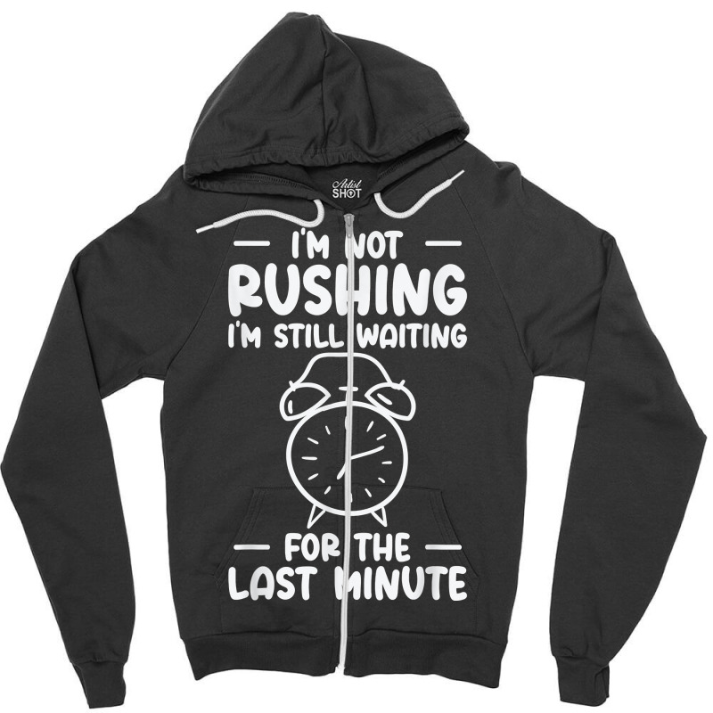 Procrastinating Alarm Clock Procrastinator Work Time T Shirt Zipper Hoodie by mal1o2poncio | Artistshot