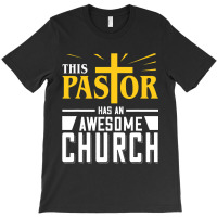 This Pastor Has Awesome Church T-shirt | Artistshot