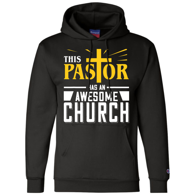 This Pastor Has Awesome Church Champion Hoodie by AURRADILLARD | Artistshot