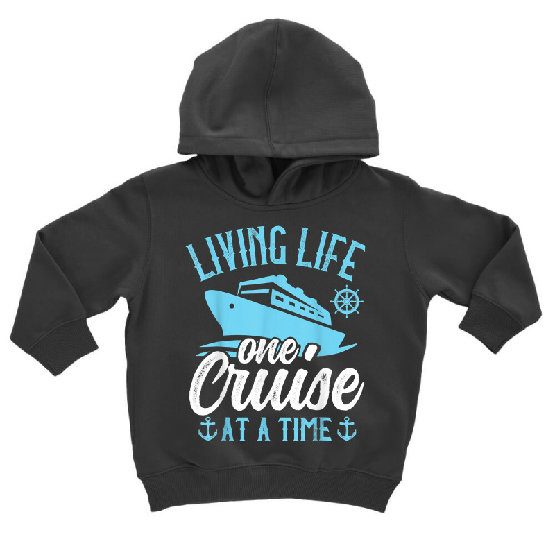 Cruising Lover Cruiser   Living Life One Cruise At A Time T Shirt Toddler Hoodie by ardylanda | Artistshot