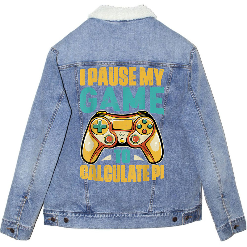 Pi Day Gamer I Pause My Game To Calculate Pi Gaming 3.14 Pi T Shirt Unisex Sherpa-Lined Denim Jacket by corrinwpxbilal | Artistshot