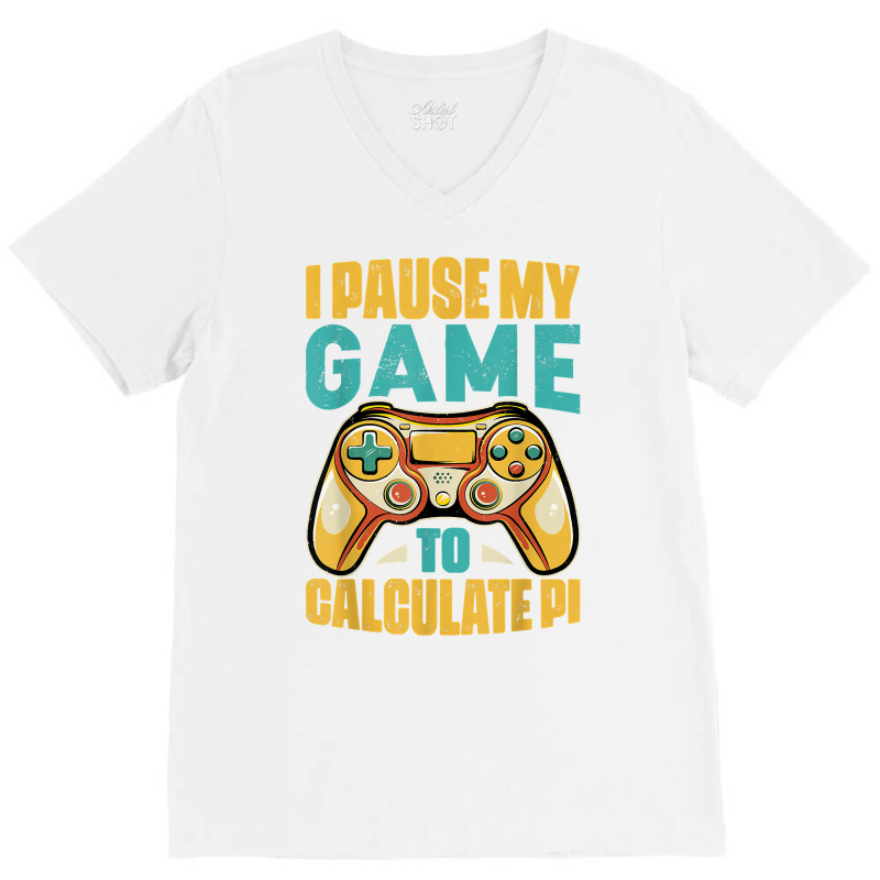 Pi Day Gamer I Pause My Game To Calculate Pi Gaming 3.14 Pi T Shirt V-Neck Tee by corrinwpxbilal | Artistshot