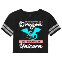 Too Pretty To Be A Dragon So I Became An Unicorn Dragon Scorecard Crop Tee | Artistshot