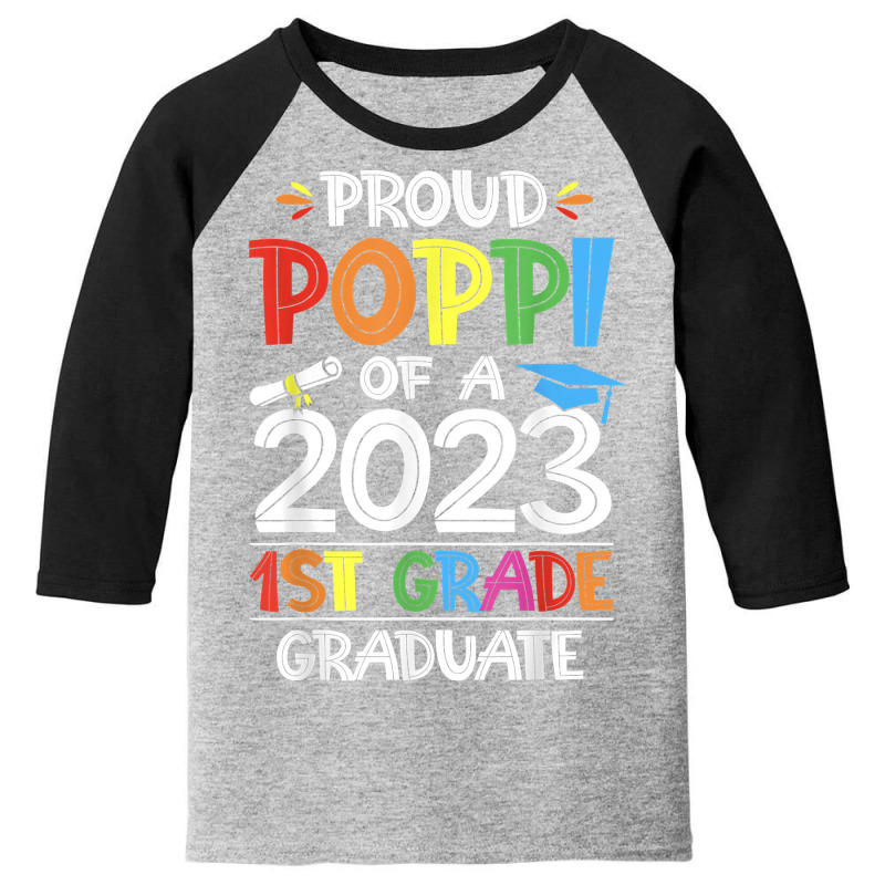 Mens Proud Poppi Of A 1st Grade Grad Graduation Class Of 2023 T Shirt Youth 3/4 Sleeve | Artistshot