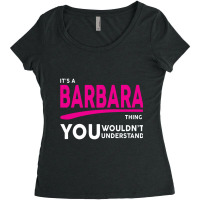 Barbara Thing You Wouldn't Understand Women's Triblend Scoop T-shirt | Artistshot