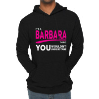 Barbara Thing You Wouldn't Understand Lightweight Hoodie | Artistshot