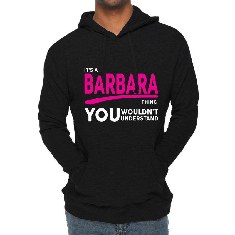 Barbara Thing You Wouldn't Understand Lightweight Hoodie by sugirah | Artistshot