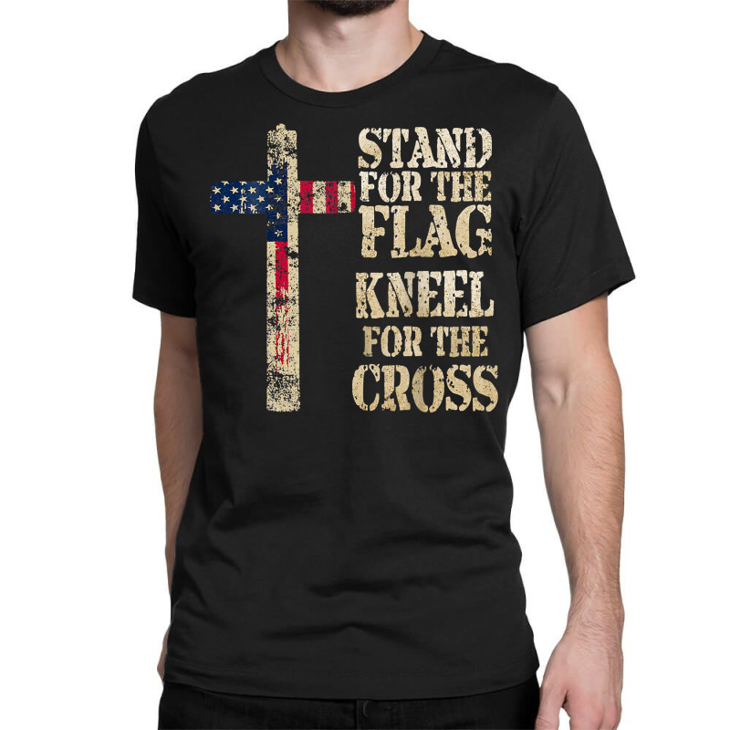 I Stand The Flag Kneel The Cross Us Classic T-shirt by AdeArt | Artistshot