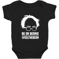 Be On Bernie Baby Bodysuit | Artistshot