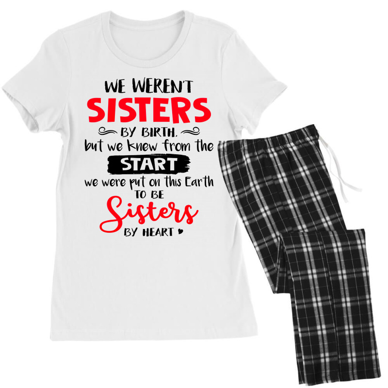 We Weren't Sisters By Birth But We Knew From The Start We Were Put On Women's Pajamas Set by hoainv | Artistshot