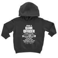 Being A Bank Officer Toddler Hoodie | Artistshot