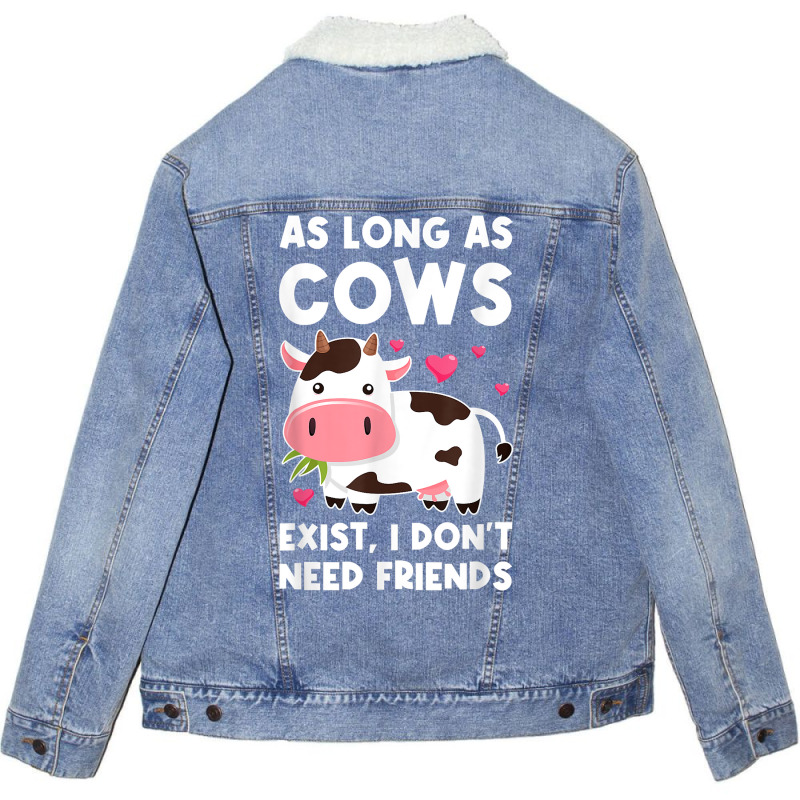 As Long As Cows Exist, I Don't Need Friends Cows T Shirt Unisex Sherpa-lined Denim Jacket | Artistshot