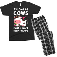 As Long As Cows Exist, I Don't Need Friends Cows T Shirt Men's T-shirt Pajama Set | Artistshot