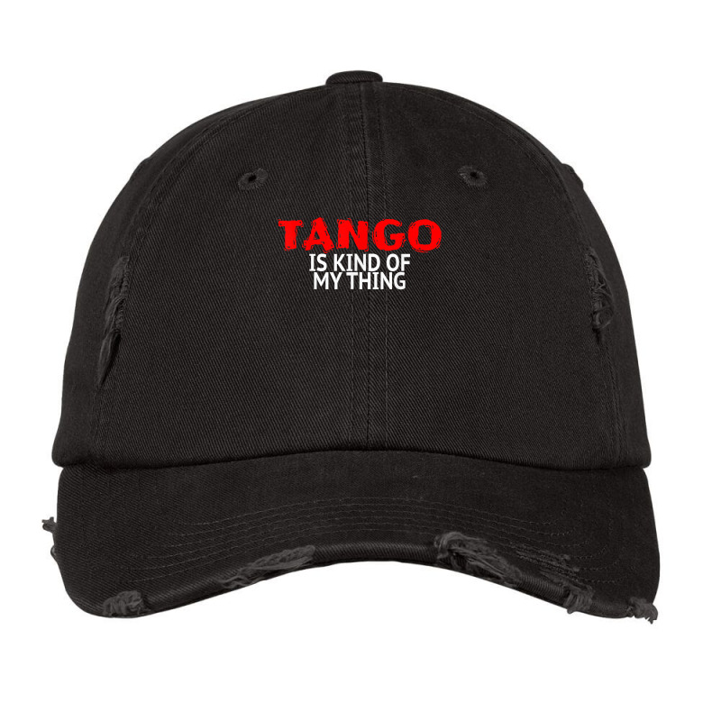 Tango Dance Accessories Latin Tango Is Kind Of My Thing T Shirt Vintage Cap by annalfreddr3 | Artistshot