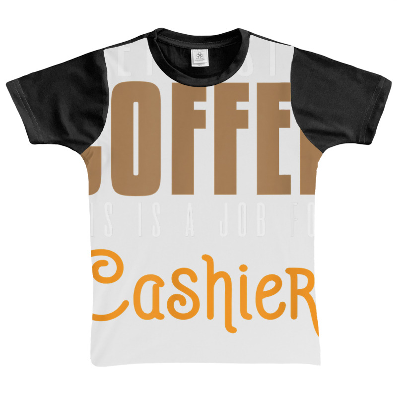 Step Aside Coffee. This Is A Job For Cashier Profession Care T Shirt Graphic Youth T-shirt by angellacz6cstu | Artistshot