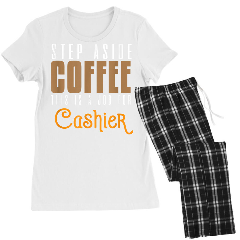 Step Aside Coffee. This Is A Job For Cashier Profession Care T Shirt Women's Pajamas Set by angellacz6cstu | Artistshot