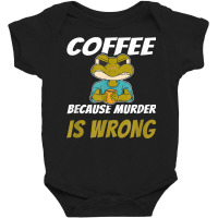 Coffee Because Murder Is Wrong Angry Frog Drinking Coffee T Shirt Baby Bodysuit | Artistshot