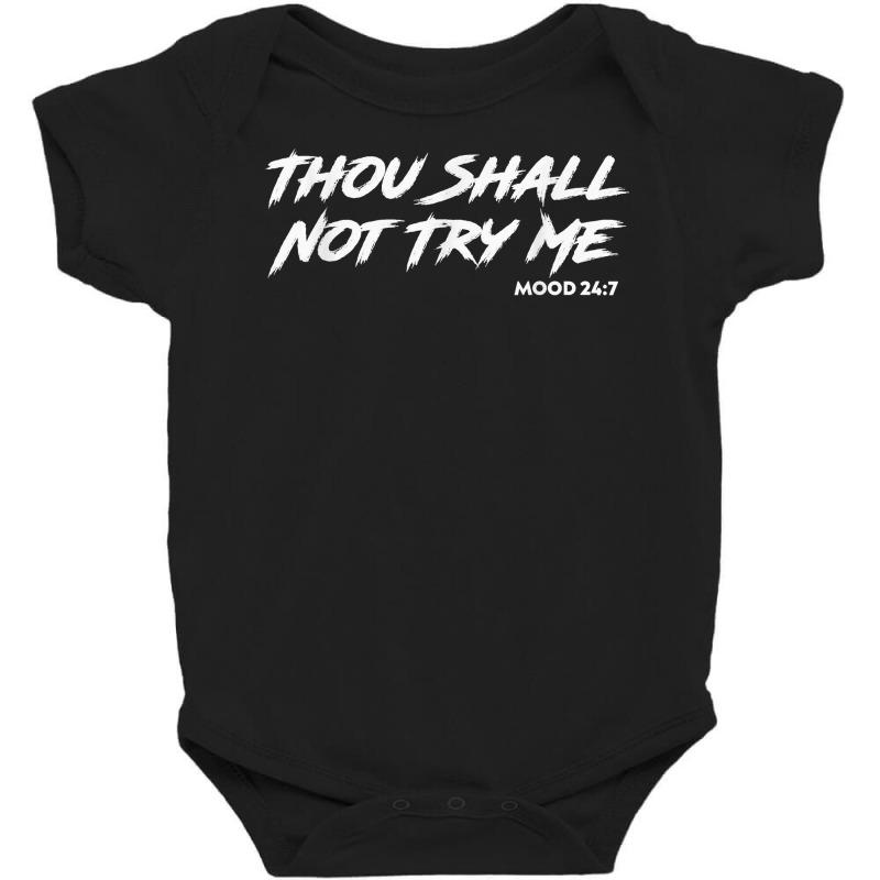 Thou Shall Not Try Me Mood 247 Brush Vintage Ripped Script T Shirt Baby Bodysuit | Artistshot