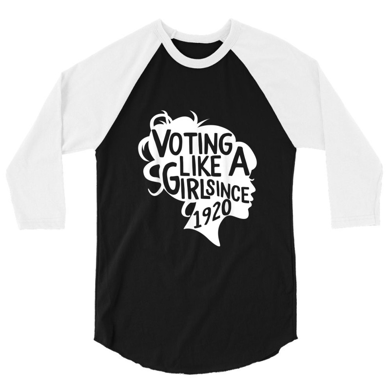 Voting Like A Girl Since 1920 19th Amendment Anniversary 100 3/4 Sleeve Shirt | Artistshot