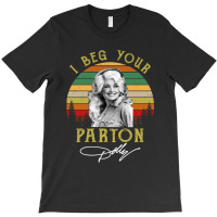 I Beg Your Parton Vintage E T-shirt | Artistshot