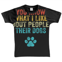 Funny You Know What I Like About People Their Dogs Dog Lover Graphic Youth T-shirt | Artistshot