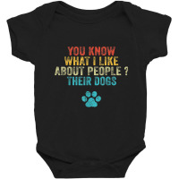 Funny You Know What I Like About People Their Dogs Dog Lover Baby Bodysuit | Artistshot