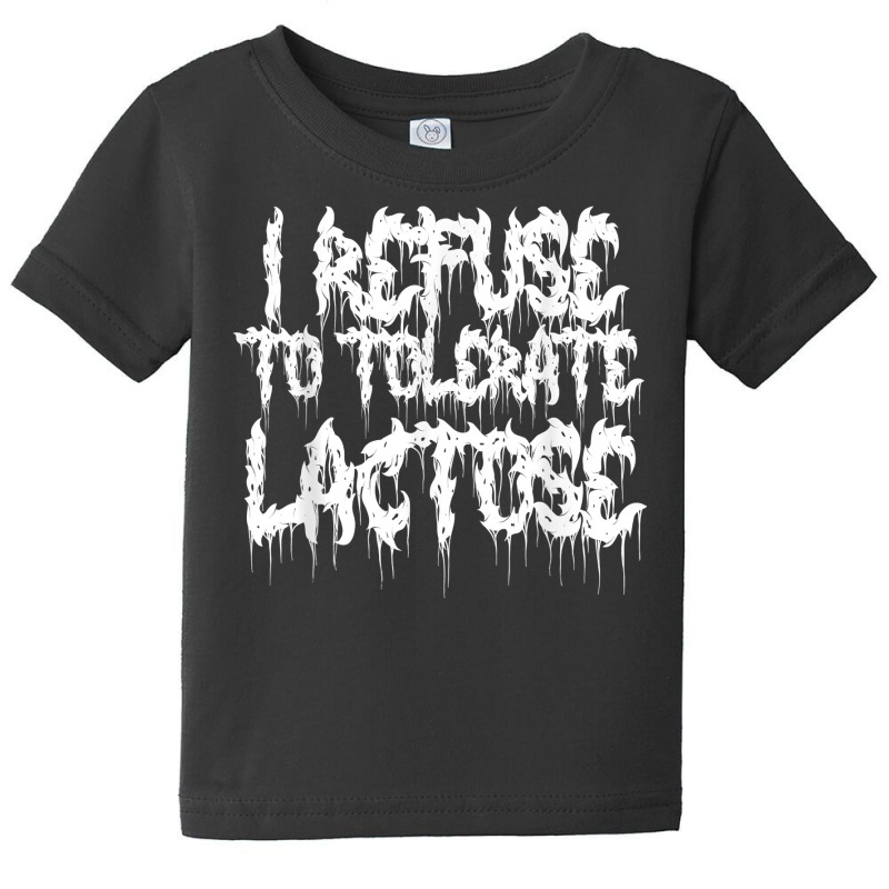 Goth I Refuse To Tolerate Lactose T Shirt Baby Tee | Artistshot