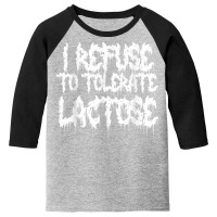 Goth I Refuse To Tolerate Lactose T Shirt Youth 3/4 Sleeve | Artistshot