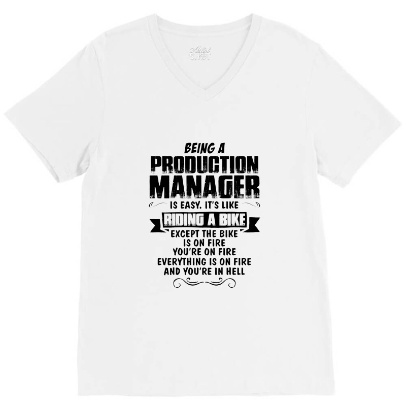 Being A Production Manager V-neck Tee | Artistshot