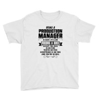 Being A Production Manager Youth Tee | Artistshot