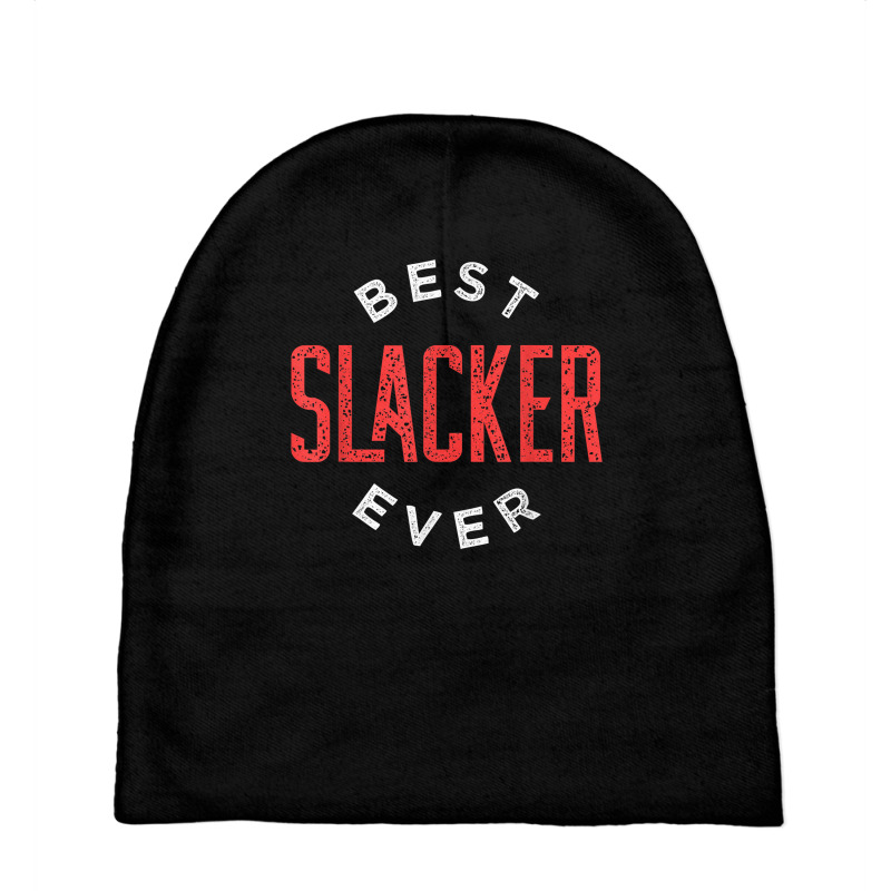 Best Slacker Ever T Shirt Baby Beanies by chomibe | Artistshot