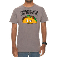 I Wonder If Tacos Think Bout Me Too T Shirt Vintage T-shirt | Artistshot