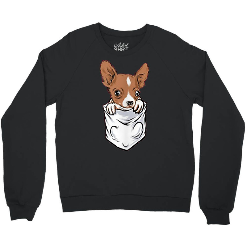 Chihuahua Dog In Pocket Funny Chihuahua T Shirt Crewneck Sweatshirt | Artistshot