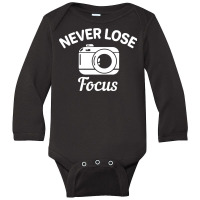 Never Lose Focus Camera Photography Long Sleeve Baby Bodysuit | Artistshot