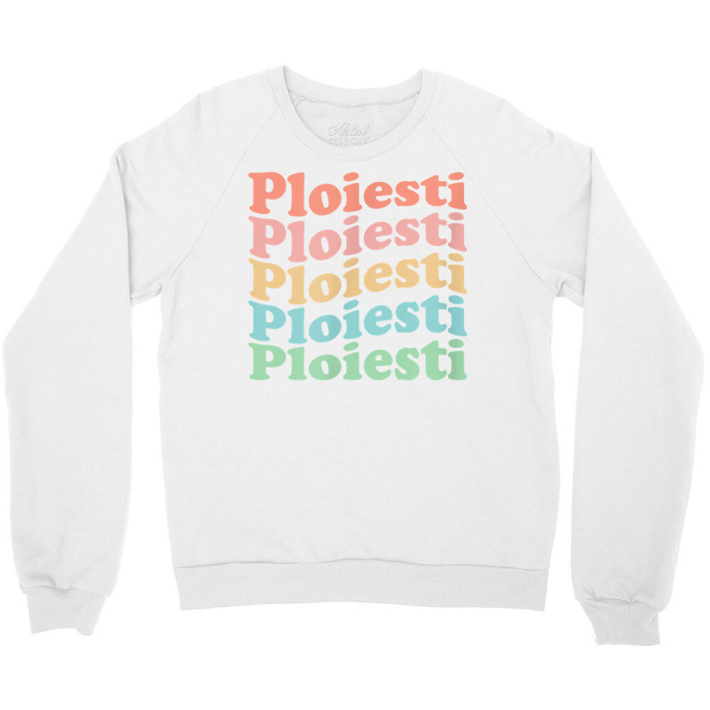 Vintage 70's Romania Hippie City   Retro Ploiesti T Shirt Crewneck Sweatshirt | Artistshot