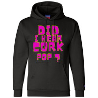 Did I Hear A Cork Pop Champion Hoodie | Artistshot