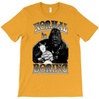 Pugsley & Gorgo Normal Is Boring T-shirt | Artistshot