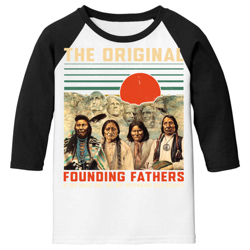 The Original Founding Fathers Native American Father's Day Long Sleeve Youth 3/4 Sleeve | Artistshot