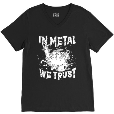 Heavy Metal In Metal We Trust Hard Rock Biker Rockabilly V-neck Tee Designed By Dorothy Tees