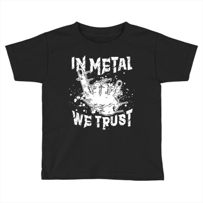 Heavy Metal In Metal We Trust Hard Rock Biker Rockabilly Toddler T-shirt Designed By Dorothy Tees