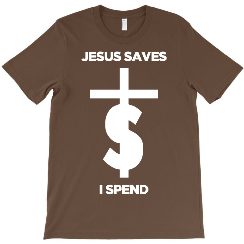 Jesus Saves I Spend Funny Statement 